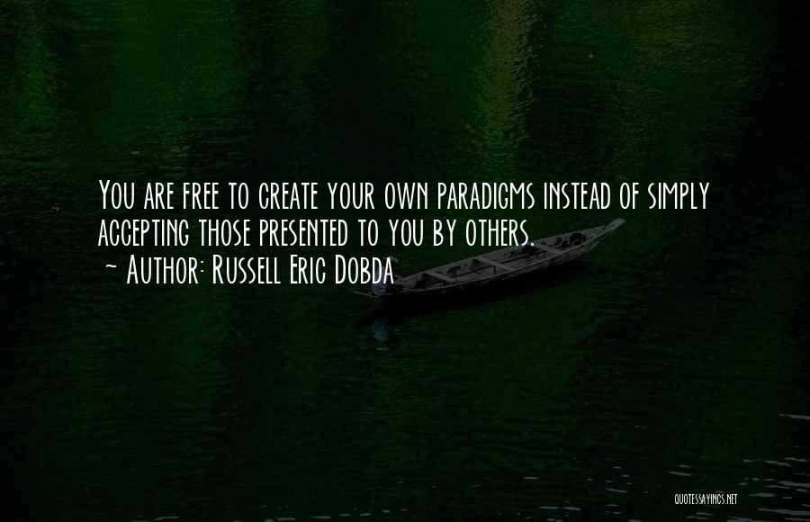 Paradigm Shift Quotes By Russell Eric Dobda