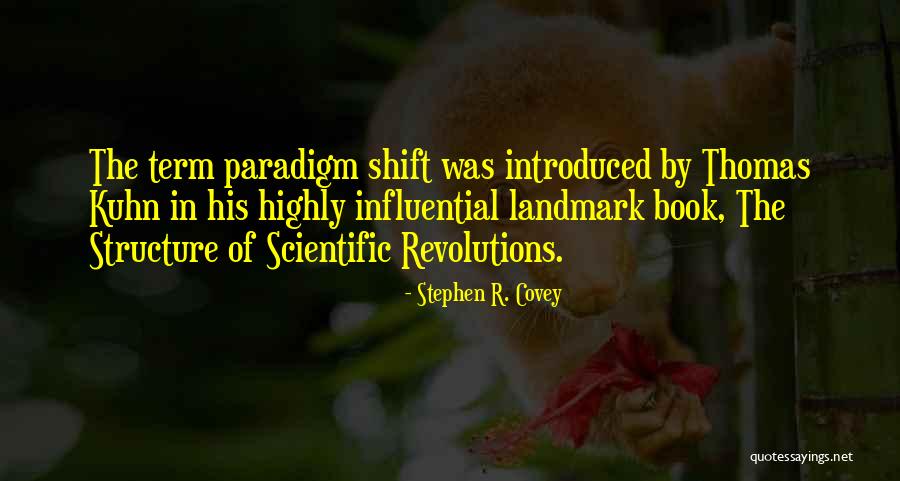 Paradigm Shift Thomas Kuhn Quotes By Stephen R. Covey Paradigm Shift Thomas Kuhn Quotes By Stephen R. Covey