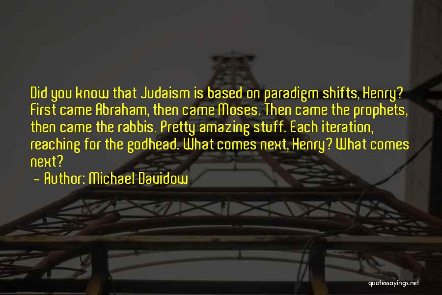 Paradigm Shifts Quotes By Michael Davidow