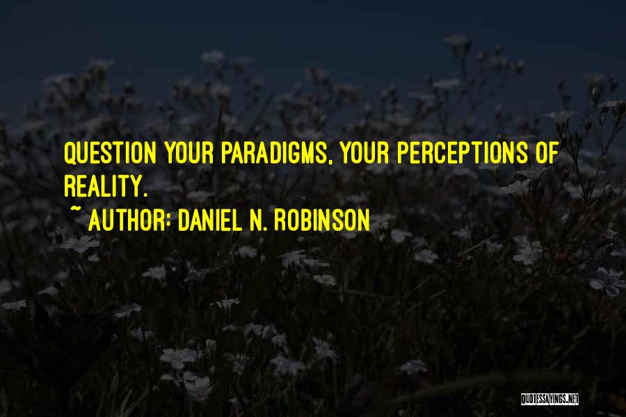 Paradigms Quotes By Daniel N. Robinson