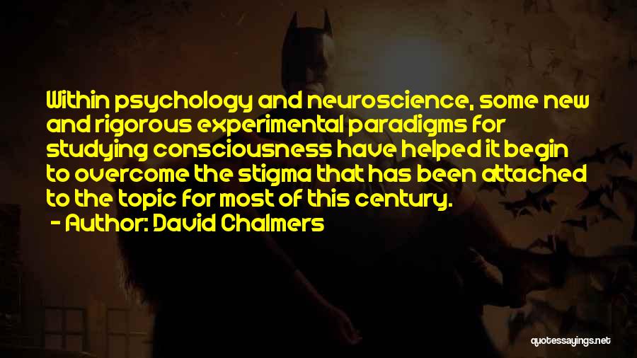 Paradigms Quotes By David Chalmers