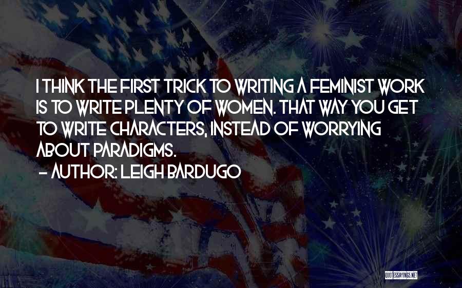 Paradigms Quotes By Leigh Bardugo