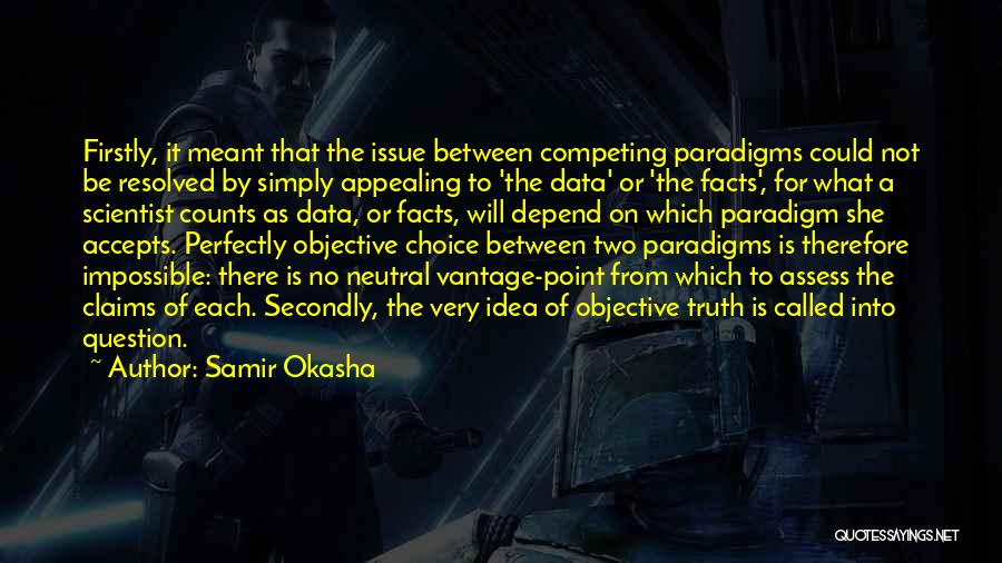 Paradigms Quotes By Samir Okasha