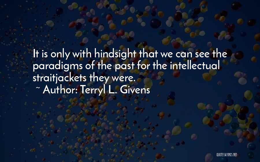 Paradigms Quotes By Terryl L. Givens