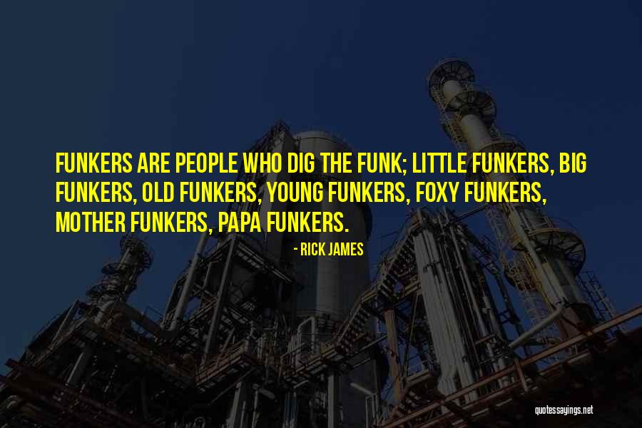 Paradise Forks Quotes By Rick James Paradise Forks Quotes By Rick James