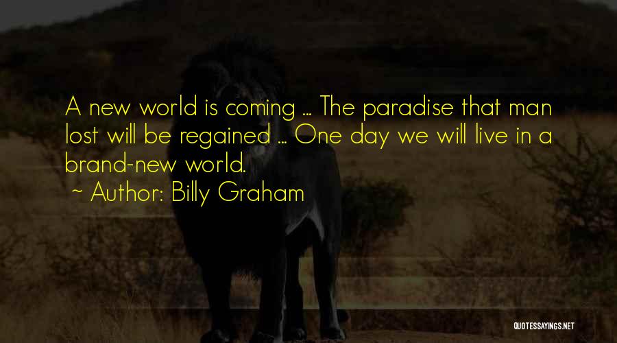 Paradise Lost And Paradise Regained Quotes By Billy Graham