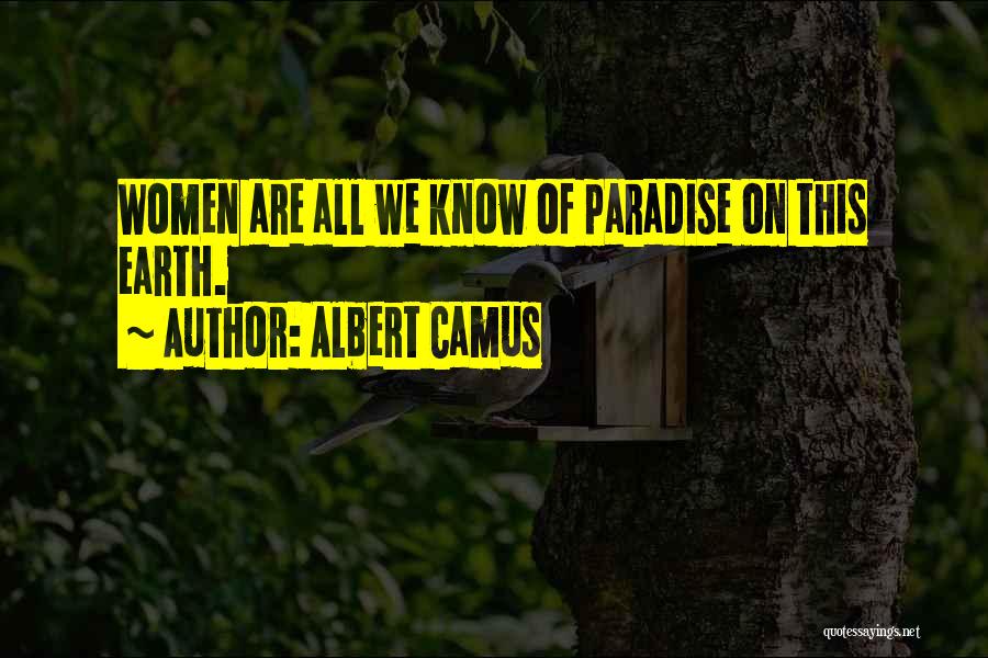 Paradise On Earth Quotes By Albert Camus