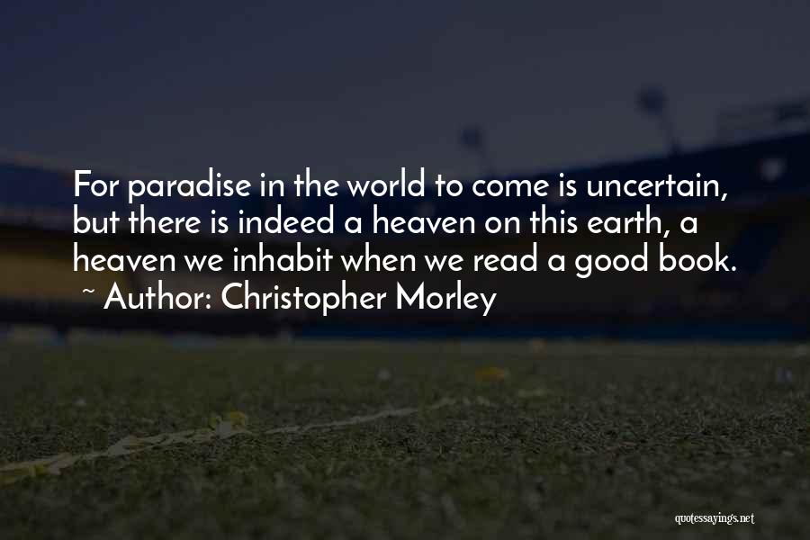 Paradise On Earth Quotes By Christopher Morley