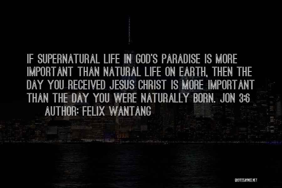 Paradise On Earth Quotes By Felix Wantang