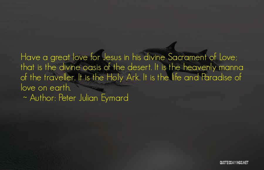 Paradise On Earth Quotes By Peter Julian Eymard