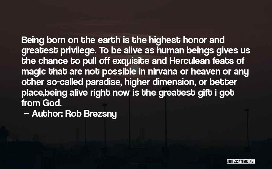 Paradise On Earth Quotes By Rob Brezsny
