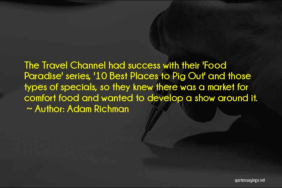 Paradise Places Quotes By Adam Richman