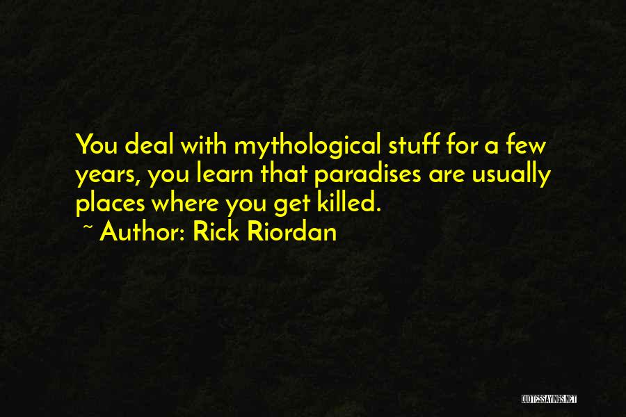 Paradise Places Quotes By Rick Riordan