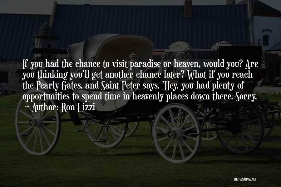 Paradise Places Quotes By Ron Lizzi