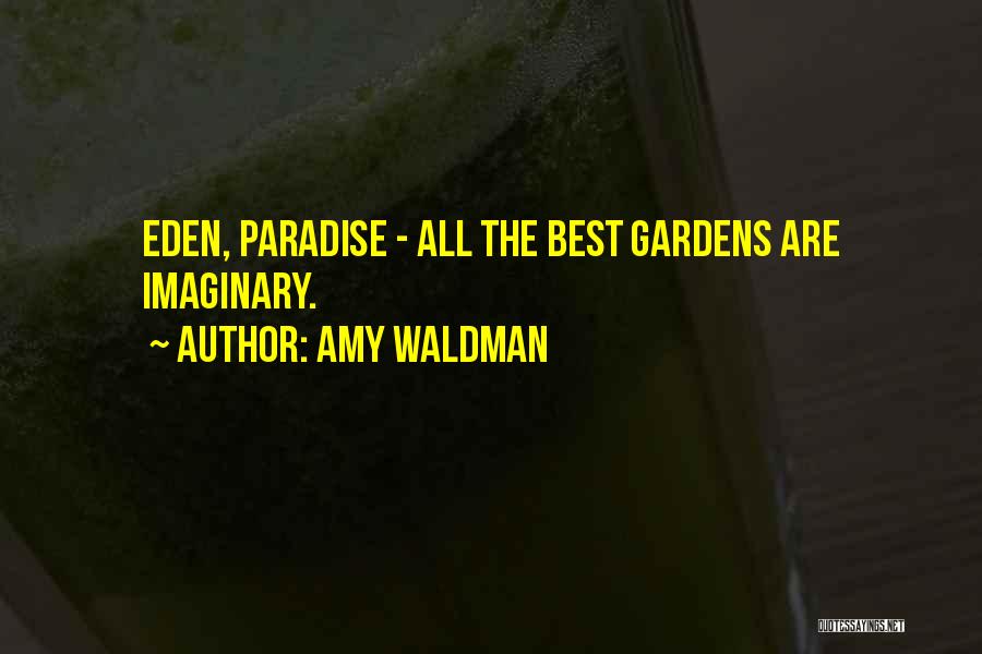 Paradise Quotes By Amy Waldman