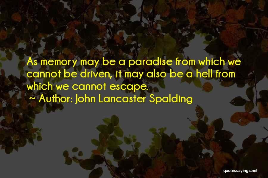 Paradise Quotes By John Lancaster Spalding