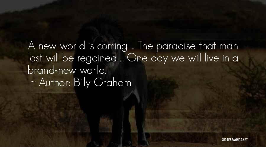 Paradise Regained Quotes By Billy Graham