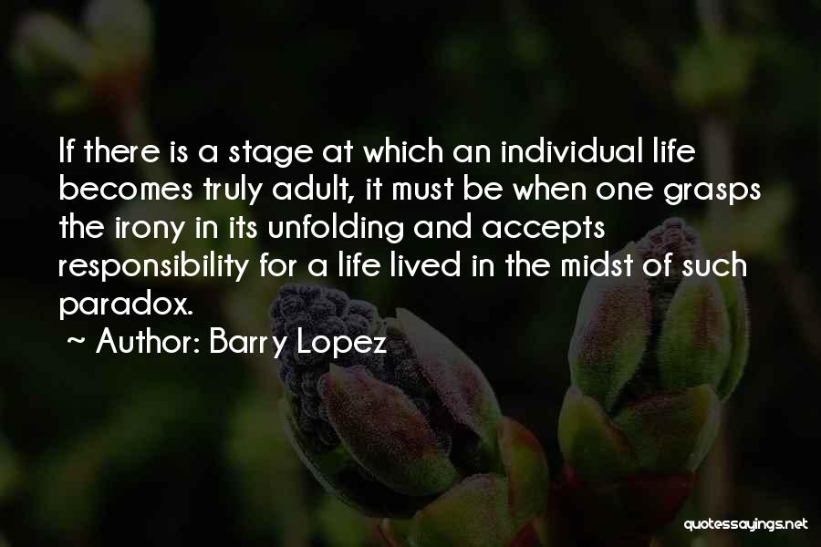 Paradox Of Life Quotes By Barry Lopez