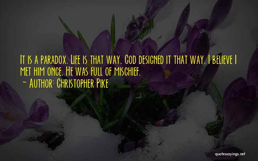 Paradox Of Life Quotes By Christopher Pike