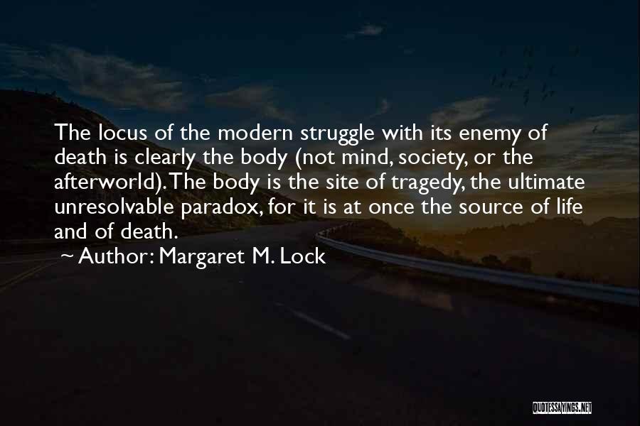 Paradox Of Life Quotes By Margaret M. Lock