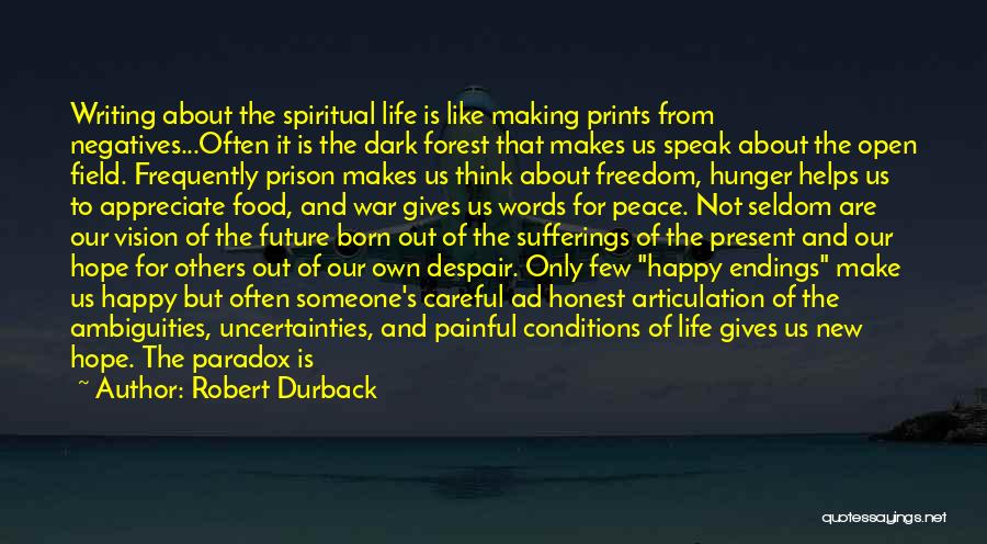 Paradox Of Life Quotes By Robert Durback