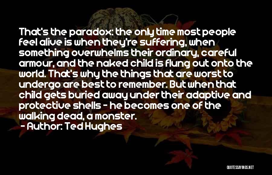 Paradox Of Life Quotes By Ted Hughes