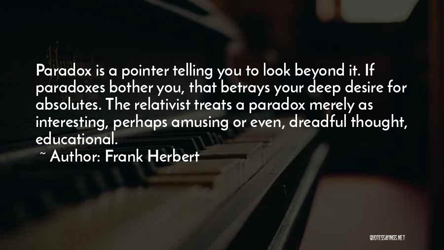 Paradoxes Quotes By Frank Herbert