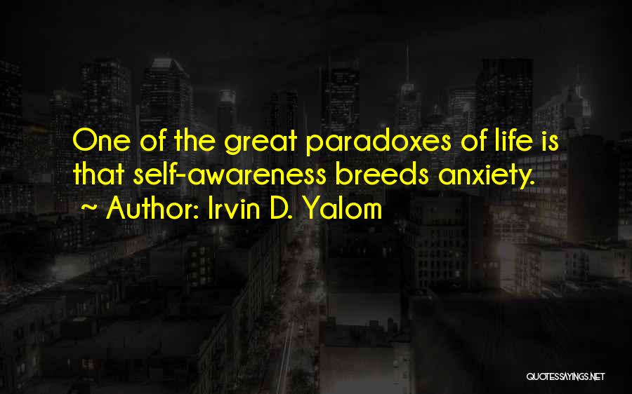Paradoxes Quotes By Irvin D. Yalom