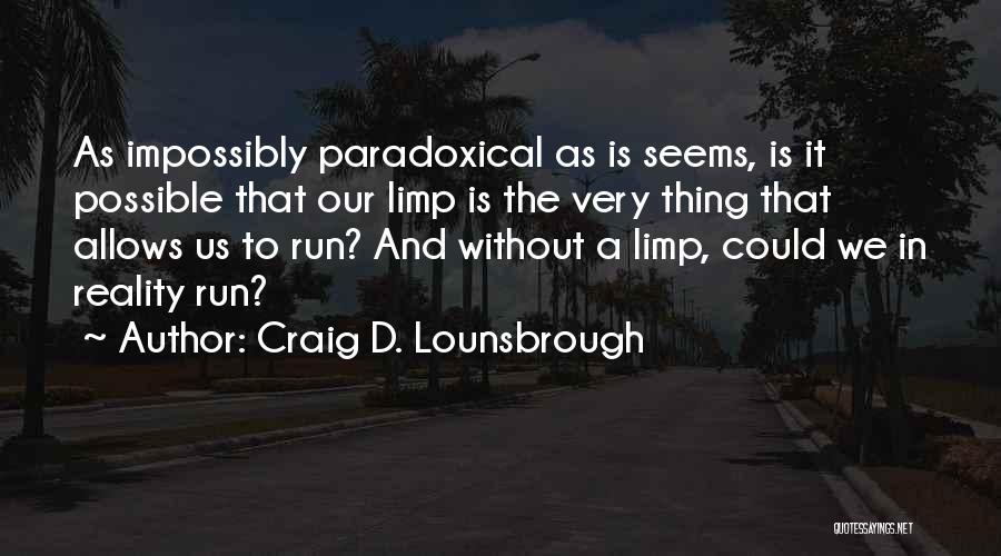 Paradoxical Quotes By Craig D. Lounsbrough