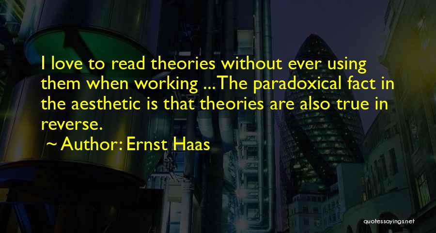 Paradoxical Quotes By Ernst Haas