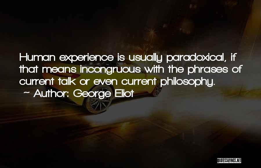 Paradoxical Quotes By George Eliot