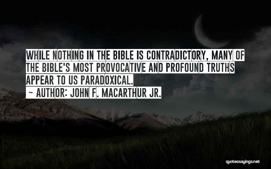 Paradoxical Quotes By John F. MacArthur Jr.