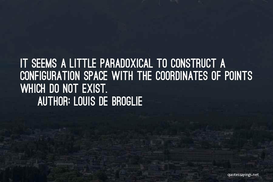 Paradoxical Quotes By Louis De Broglie
