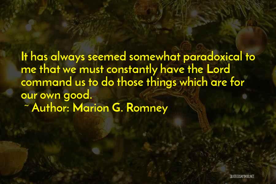 Paradoxical Quotes By Marion G. Romney