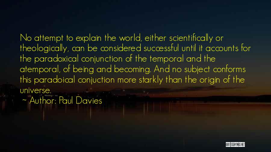 Paradoxical Quotes By Paul Davies