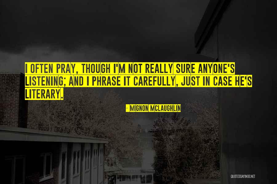 Paradoxum Games Quotes By Mignon McLaughlin Paradoxum Games Quotes By Mignon McLaughlin