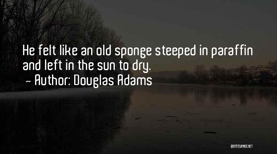 Paraffin Quotes By Douglas Adams