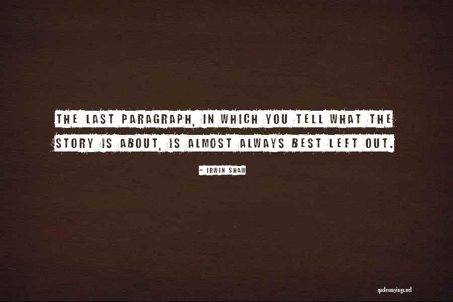 Paragraph Best Quotes By Irwin Shaw Paragraph Best Quotes By Irwin Shaw