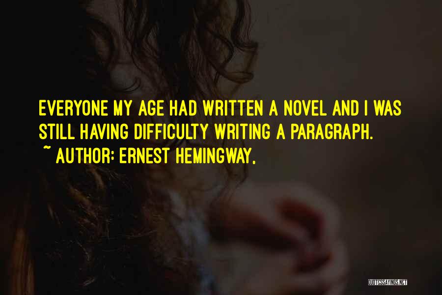 Paragraph Writing Quotes By Ernest Hemingway,