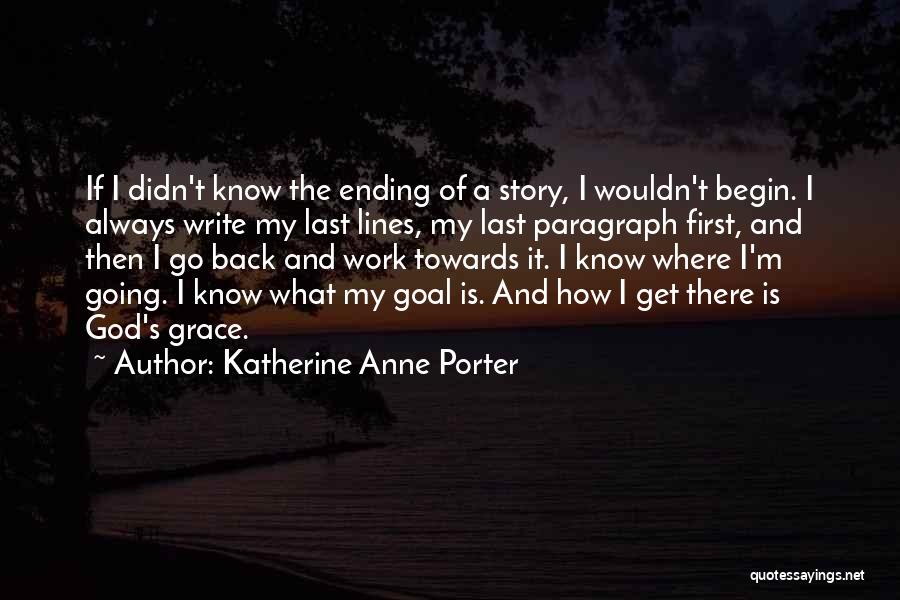 Paragraph Writing Quotes By Katherine Anne Porter