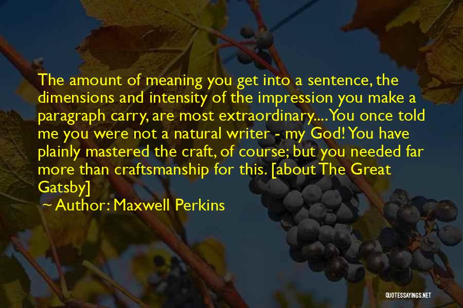 Paragraph Writing Quotes By Maxwell Perkins