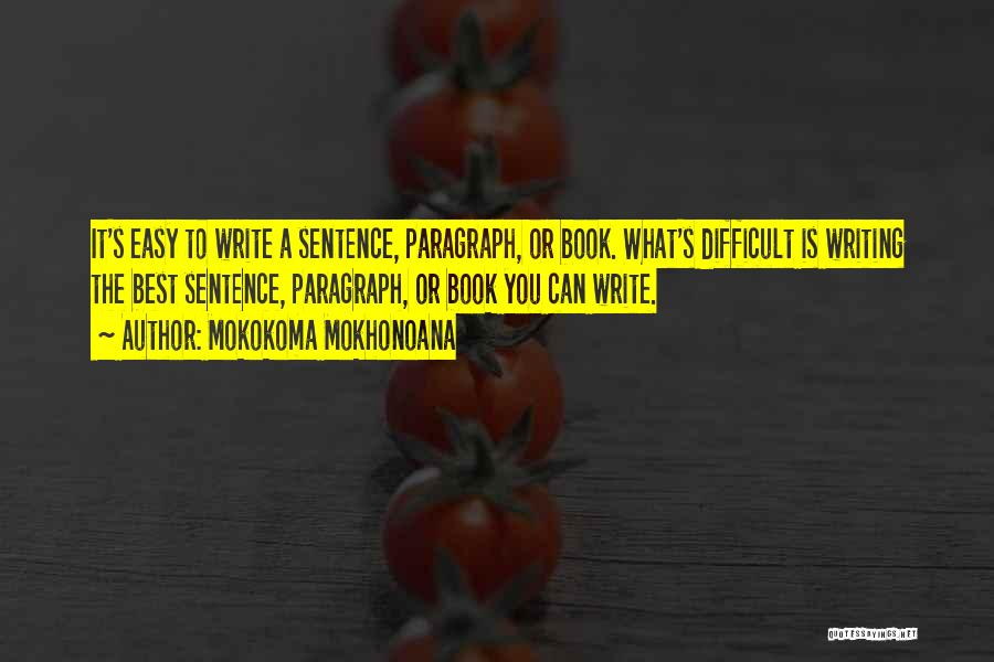 Paragraph Writing Quotes By Mokokoma Mokhonoana