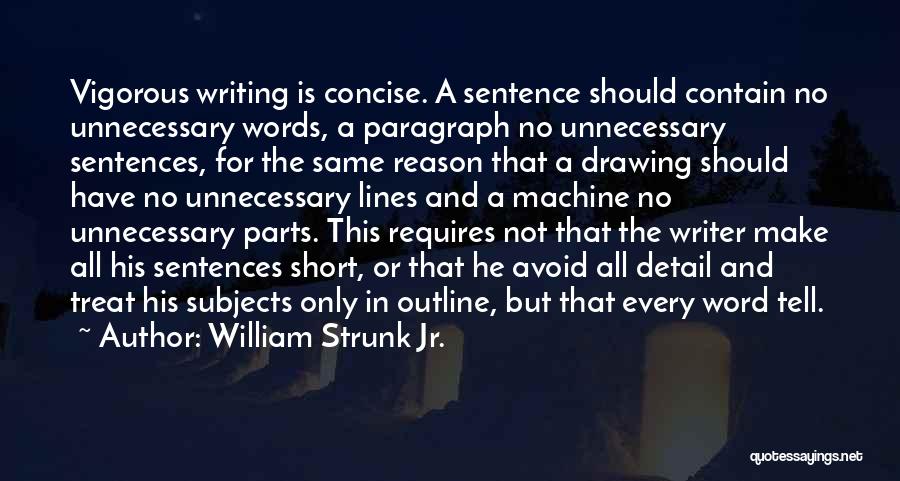 Paragraph Writing Quotes By William Strunk Jr.