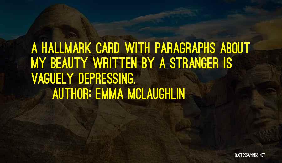 Paragraphs Quotes By Emma McLaughlin