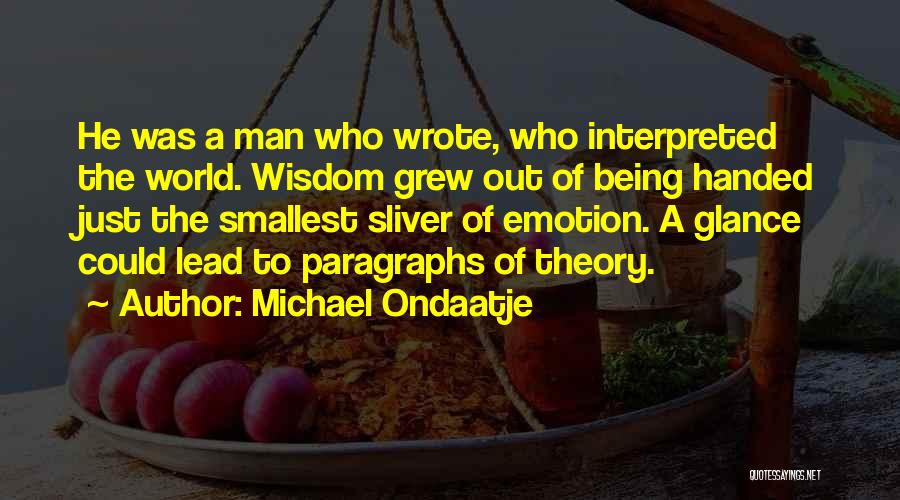 Paragraphs Quotes By Michael Ondaatje