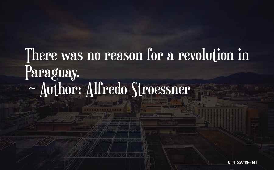 Paraguay Quotes By Alfredo Stroessner