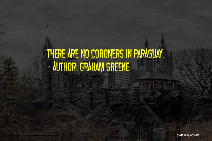 Paraguay Quotes By Graham Greene