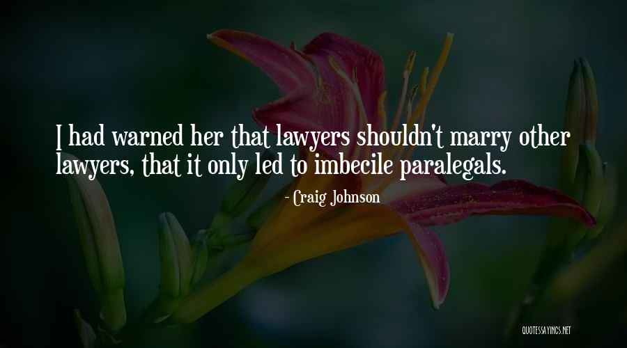 Paralegals Quotes By Craig Johnson