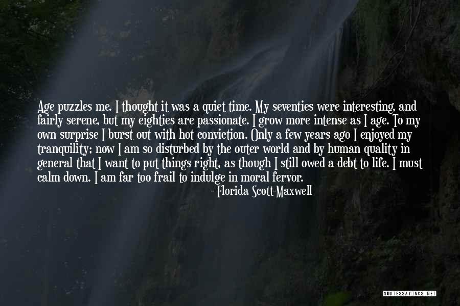 Paralinguistics Quotes By Florida Scott-Maxwell Paralinguistics Quotes By Florida Scott-Maxwell