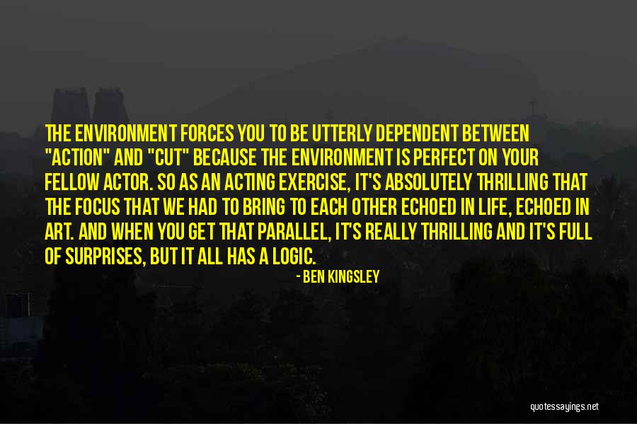 Parallel Life Quotes By Ben Kingsley Parallel Life Quotes By Ben Kingsley